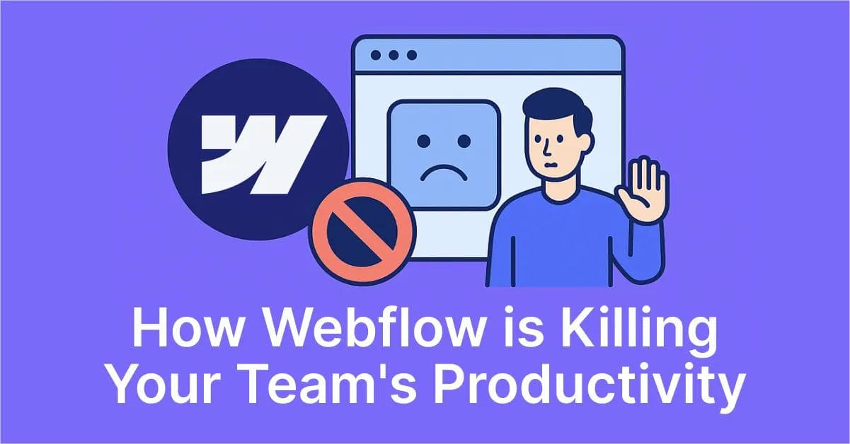 How Webflow's Single-Developer Limitation is Killing Your Team's Productivity